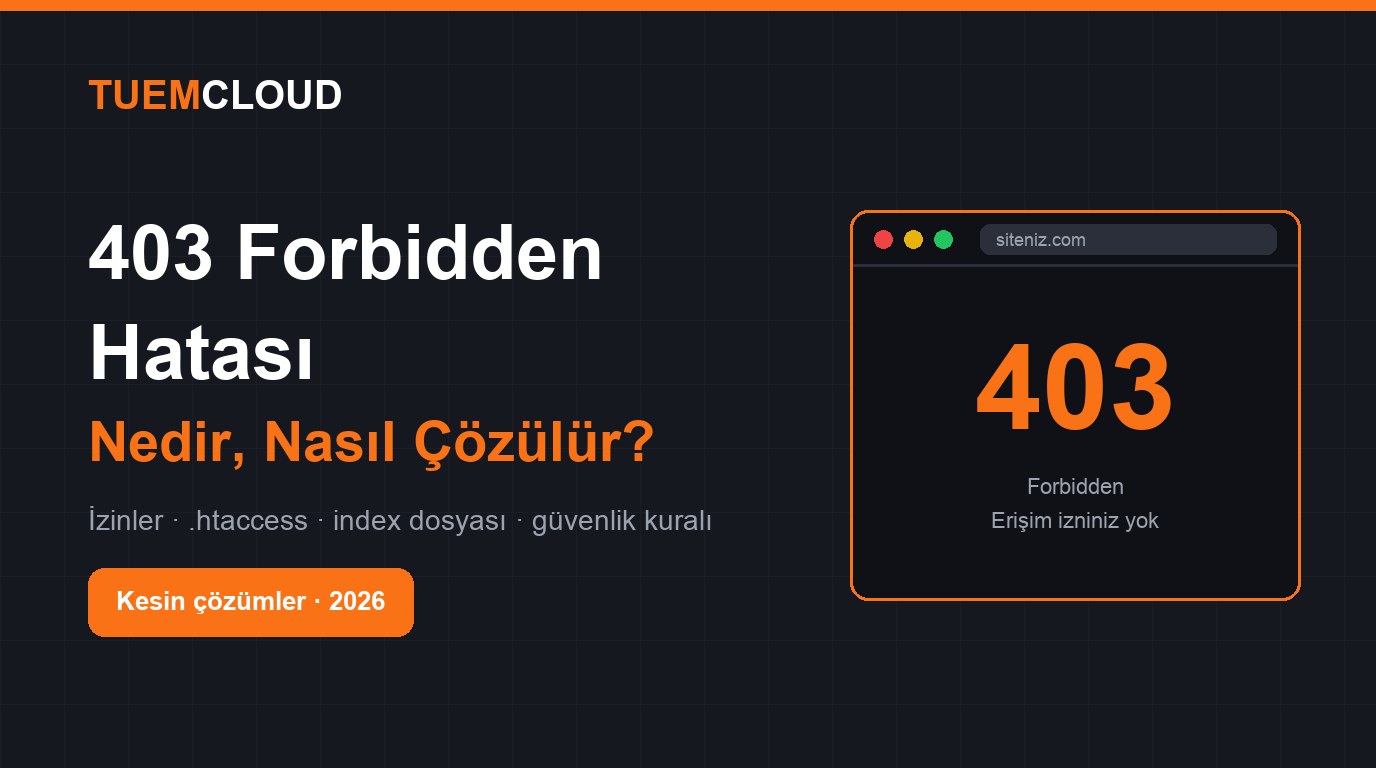 403 Forbidden Hatası Nedir? | TuemCloud